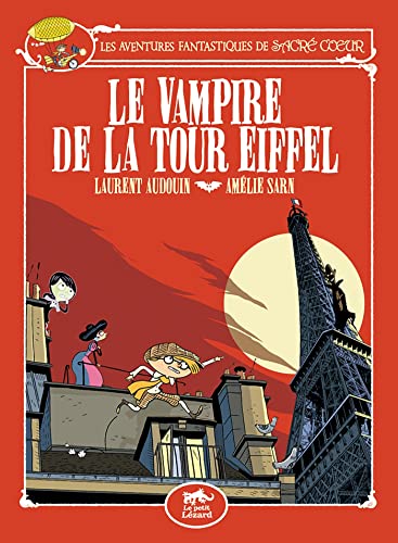 Les aventures fantastiques de Sacré Coeur. Le vampire de la tour Eiffel: Roman von HARMONIA MUNDI