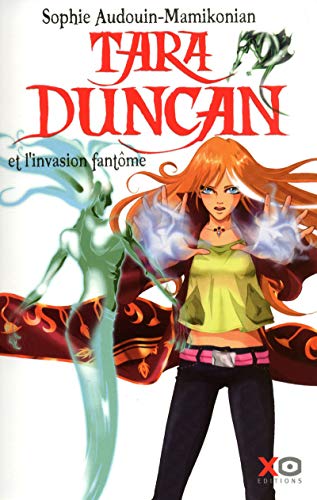 Tara Duncan (French): Tara Duncan 7 : l'invasion fantome von XO