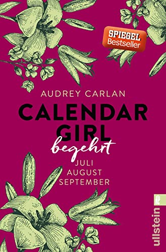 Calendar Girl - Begehrt: Juli/August/September | Eine Liebesgeschichte so schön wie Pretty Woman - nur heißer (Calendar Girl Quartal, Band 3) von ULLSTEIN TASCHENBUCH