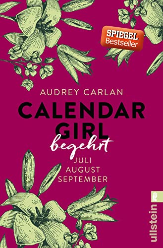 Calendar Girl - Begehrt: Juli/August/September | Eine Liebesgeschichte so schön wie Pretty Woman - nur heißer (Calendar Girl Quartal, Band 3)