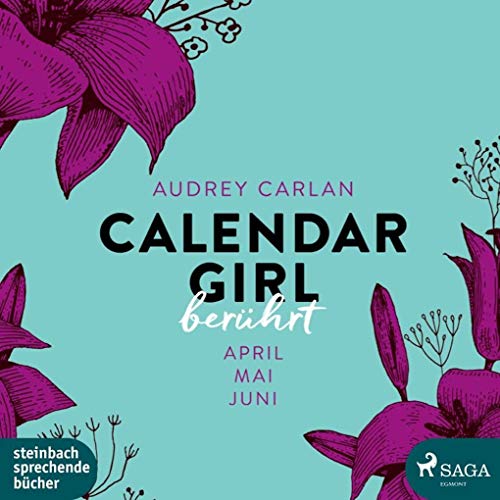 Calendar Girl - Berührt: April|Mai|Juni von Steinbach sprechende Bücher