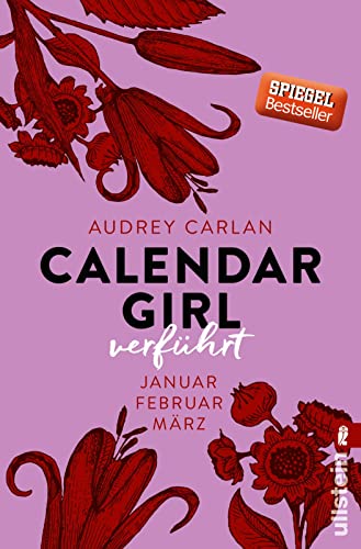 Calendar Girl - Verführt: Januar/Februar/März | Eine Liebesgeschichte so schön wie Pretty Woman - nur heißer (Calendar Girl Quartal, Band 1) von ULLSTEIN TASCHENBUCH