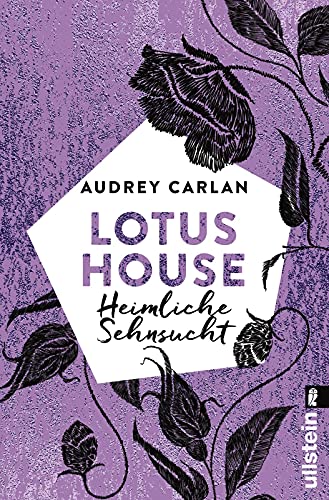 Lotus House - Heimliche Sehnsucht: Roman (Die Lotus House-Serie, Band 6) von ULLSTEIN TASCHENBUCH