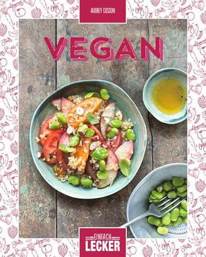 Einfach lecker: Vegan