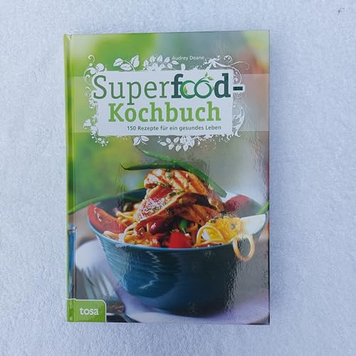Superfood-Kochbuch: Mit gesundem Essen gezielt vorbeugen: 150 Rezepte für ein gesundes Leben
