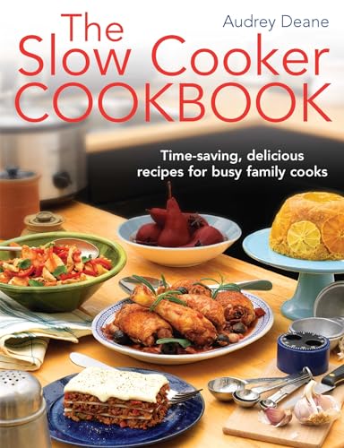 The Slow Cooker Cookbook: Time-Saving Delicious Recipes for Busy Family Cooks von Spring Hill