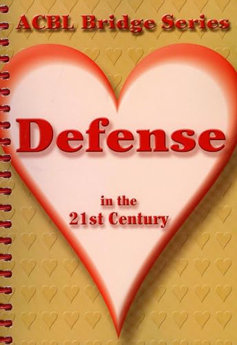 Defense in the 21st Century: The Heart Series (ACBL Bridge Series, 3, Band 3)