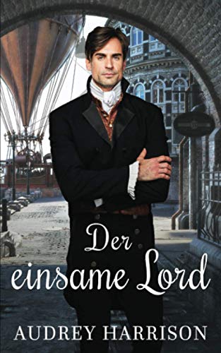 Der einsame Lord: Regentschaftszeit Der einsame Lord: Regentschaftszeit