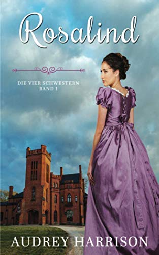 Rosalind: Regency Liebesroman (The Four Sister's Series, Band 1) von Independently published