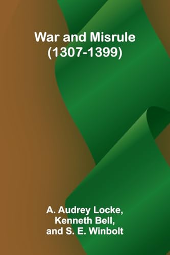 War and Misrule (1307-1399) von Alpha Edition