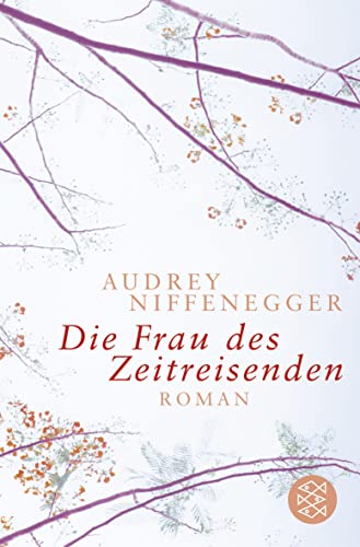 Die Frau des Zeitreisenden: Roman