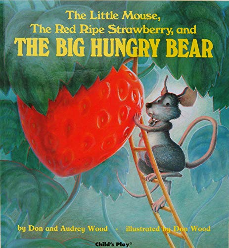 The Little Mouse, the Red Ripe Strawberry, and the Big Hungry Bear (Child's Plays Intl, Singapore) von Child's Play International