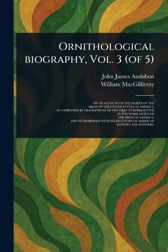 Ornithological Biography, Vol. 3 (of 5) von Anson Street Press