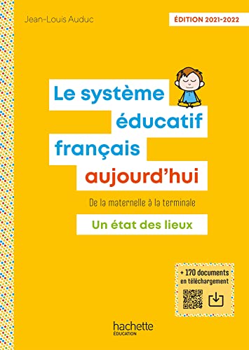 Le Système éducatif français aujourd'hui - Ed. 2021-2022: De la maternelle à la terminale von HACHETTE EDUC