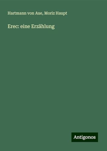 Erec: eine Erzählung von Antigonos Verlag
