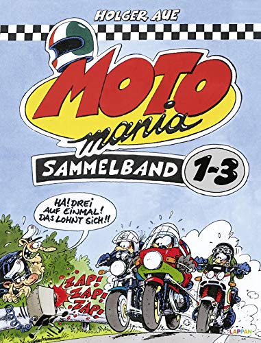 MOTOmania, Sammelband 1-3: Ha! Drei auf einmal! Das lohnt sich!! von Lappan Verlag