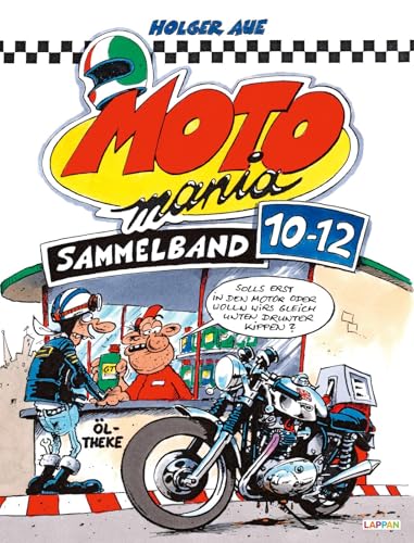 MOTOmania Sammelband 10-12: 3 Bände des legendären Motorrad-Comics in einem Buch | Geschenk für Motorradfahrer MOTOmania Sammelband 10-12: 3 Bände des legendären Motorrad-Comics in einem Buch | Geschenk für Motorradfahrer von Lappan