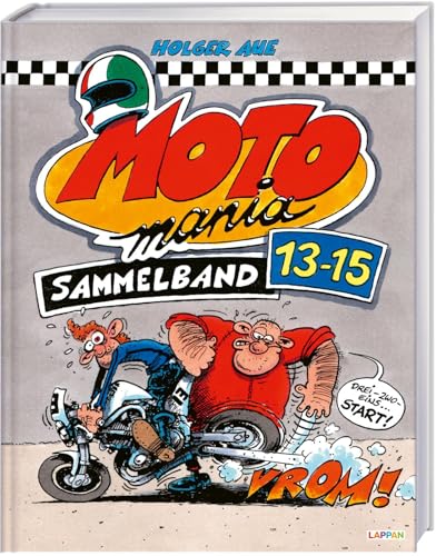 MOTOmania Sammelband 13-15: 3 Bände des legendären Motorrad-Comics in einem Buch | Geschenk für Motorradfahrer MOTOmania Sammelband 13-15: 3 Bände des legendären Motorrad-Comics in einem Buch | Geschenk für Motorradfahrer von Lappan