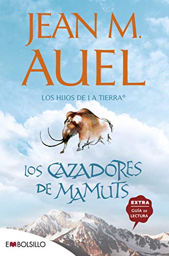 Los cazadores de mamuts: La más bella saga prehistórica jamás contada (EMBOLSILLO)