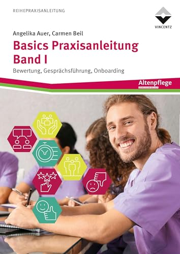 Basics Praxisanleitung Band 1: Bewertung, Gesprächsführung, Onboarding