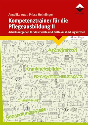 Kompetenztrainer für die Pflegeausbildung II: Arbeitsaufgaben für das zweite und dritte Ausbildungsdrittel