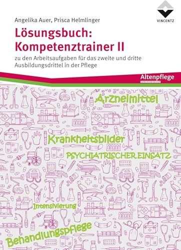 Lösungsbuch: Kompetenztrainer II: Arbeitsaufgaben für das zweite und dritte Ausbildungsdrittel von Vincentz Network