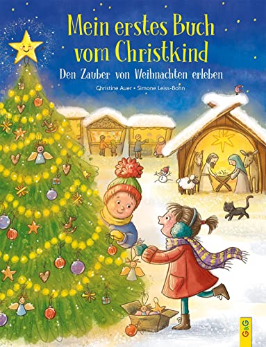 Mein erstes Buch vom Christkind. Den Zauber von Weihnachten erleben: Bilderbuch