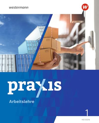 Praxis Arbeitslehre 1. Schulbuch. Für Hessen: Ausgabe 2022