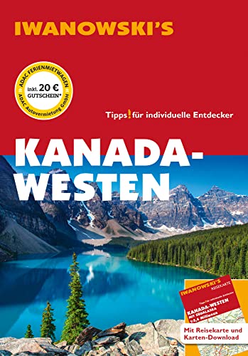 Kanada-Westen - Reiseführer von Iwanowski: Individualreiseführer mit Extra-Reisekarte und Karten-Download (Reisehandbuch) von Iwanowski Verlag