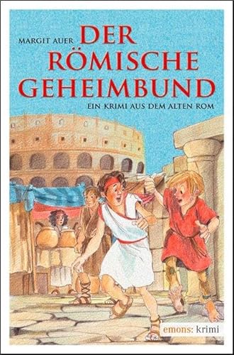Der römische Geheimbund: Ein Krimi aus dem Alten Rom (Krimi für Kinder)