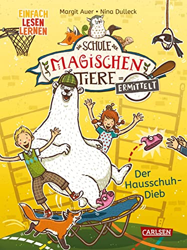 Die Schule der magischen Tiere ermittelt 2: Der Hausschuh-Dieb: Einfach lesen lernen | Mit Eisbär-Detektiv Murphy und den magischen Tieren macht Lesen lernen Spaß! (2)