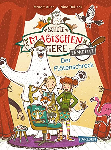 Die Schule der magischen Tiere ermittelt 4: Der Flötenschreck: Einfach lesen lernen | Mit Eisbär-Detektiv Murphy und den magischen Tieren macht Lesen lernen Spaß! (4)