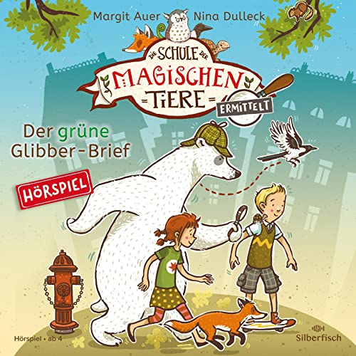 Die Schule der magischen Tiere ermittelt - Hörspiele 1: Der grüne Glibber-Brief: 1 CD (1)