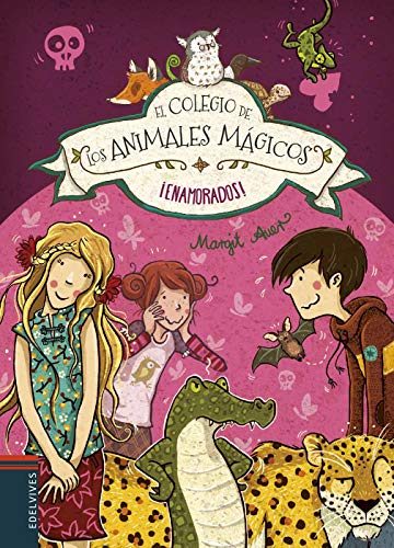 El Colegio de Los Animales Magicos !enamorados! (El colegio de los animales mágicos, Band 8)