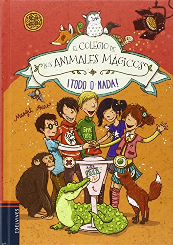 ¡Todo o nada! (El Colegio de los Animales Mágicos, Band 5)