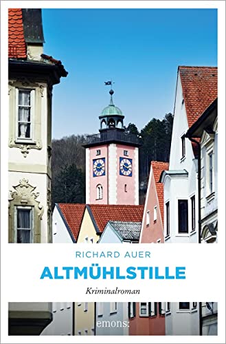 Altmühlstille: Kriminalroman von Emons Verlag
