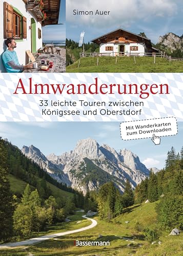 Almwanderungen - 33 leichte Touren zwischen Königssee und Oberstdorf: Mit Wanderkarten zu allen Bergtouren zum Download Almwanderungen - 33 leichte Touren zwischen Königssee und Oberstdorf: Mit Wanderkarten zu allen Bergtouren zum Download