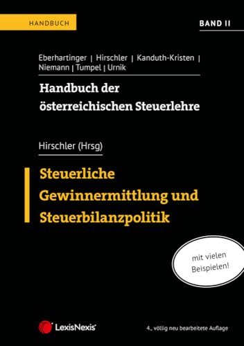 Handbuch der österreichischen Steuerlehre, Band II: Steuerliche Gewinnermittlung und Steuerbilanzpolitik von LexisNexis ARD ORAC