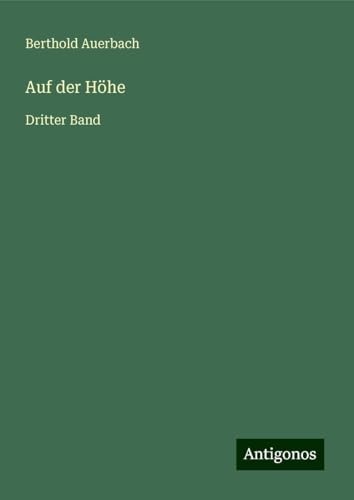 Auf der Höhe: Dritter Band Auf der Höhe: Dritter Band von Antigonos Verlag
