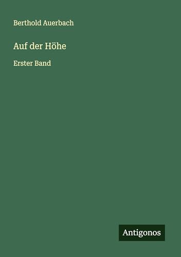 Auf der Höhe: Erster Band Auf der Höhe: Erster Band von Antigonos Verlag