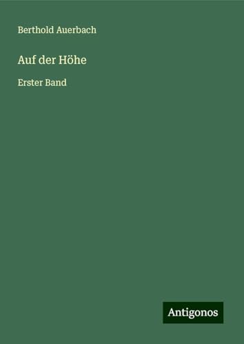 Auf der Höhe: Erster Band Auf der Höhe: Erster Band von Antigonos Verlag