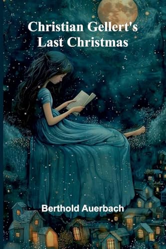 Christian Gellert's Last Christmas Christian Gellert's Last Christmas von Alpha Edition