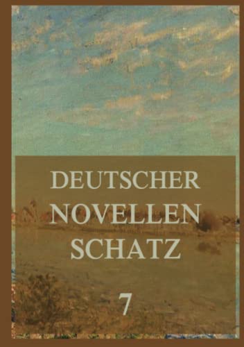 Deutscher Novellenschatz 7 Deutscher Novellenschatz 7