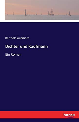 Dichter und Kaufmann: Ein Roman Dichter und Kaufmann: Ein Roman