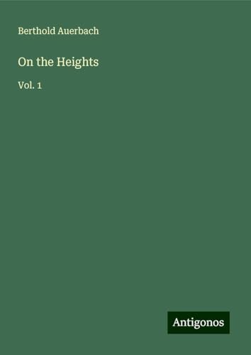 On the Heights: Vol. 1 On the Heights: Vol. 1 von Antigonos Verlag