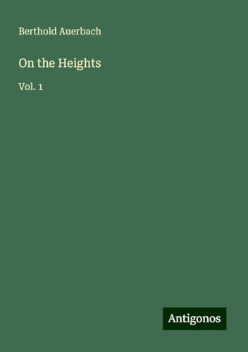 On the Heights: Vol. 1 On the Heights: Vol. 1 von Antigonos Verlag