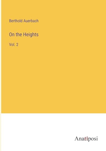 On the Heights: Vol. 2 von Anatiposi Verlag