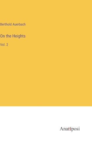 On the Heights: Vol. 2 von Anatiposi Verlag