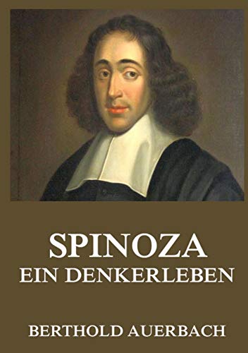 Spinoza ¿ Ein Denkerleben Spinoza ¿ Ein Denkerleben