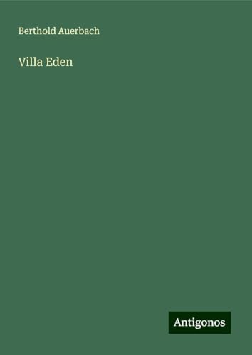 Villa Eden Villa Eden von Antigonos Verlag